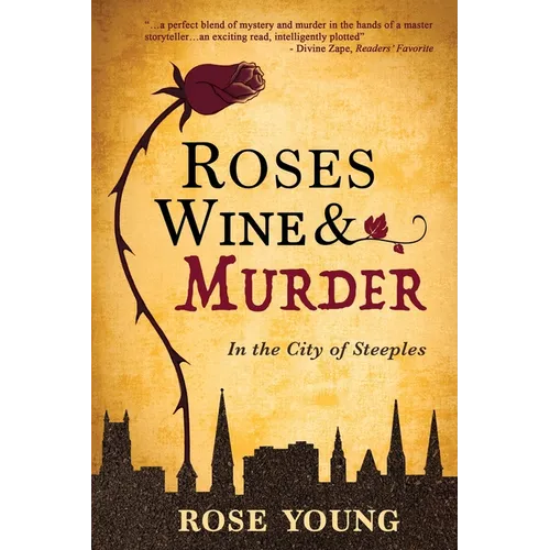 Roses, Wine & Murder: In the City of Steeples - Paperback