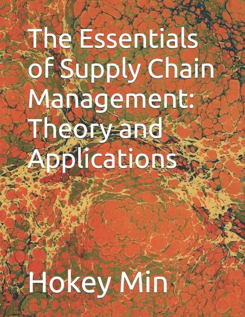 The Essentials of Supply Chain Management: Theory and Applications - Paperback