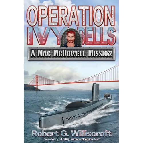 Operation Ivy Bells: A Mac McDowell Mission - Paperback