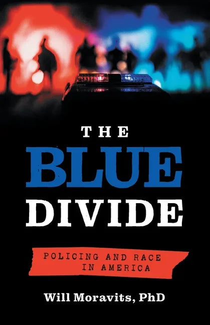 The Blue Divide: Policing and Race in America - Paperback