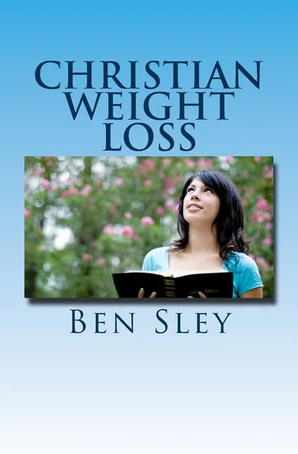 Christian Weight Loss: Bible Believers' Study In The Word - Paperback