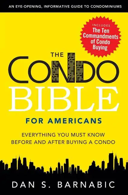 The Condo Bible for Americans: Everything You Must Know Before and After Buying a Condo - Paperback