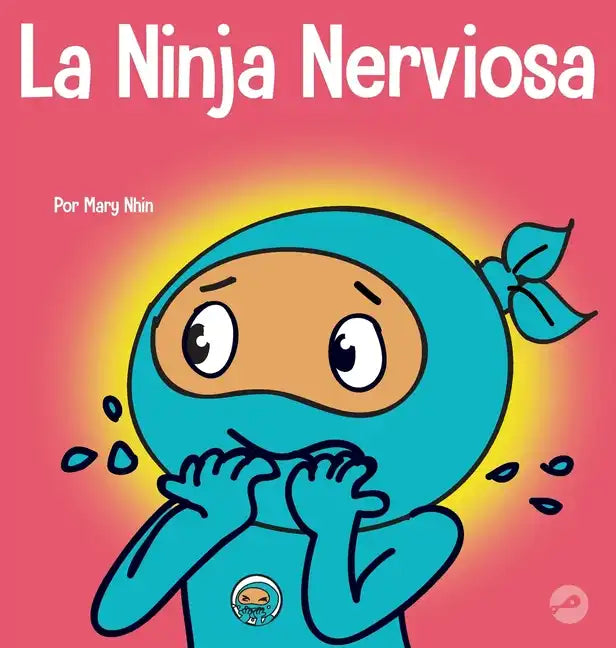 La Ninja Nerviosa: Un libro de aprendizaje socioemocional para niños sobre cómo calmar la preocupación y la ansiedad - Hardcover