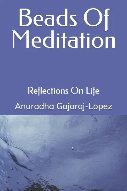 Beads of Meditation: Reflections on Life - Paperback