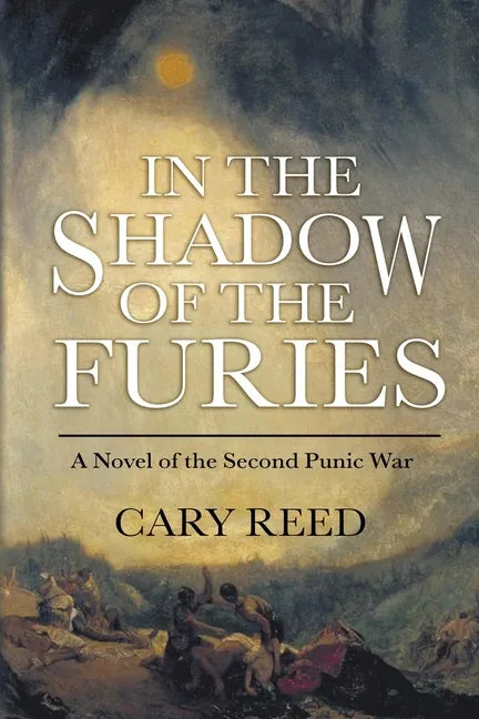 In the Shadow of the Furies: A Novel of the Second Punic War - Paperback