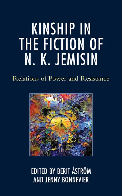 Kinship in the Fiction of N. K. Jemisin: Relations of Power and Resistance - Hardcover