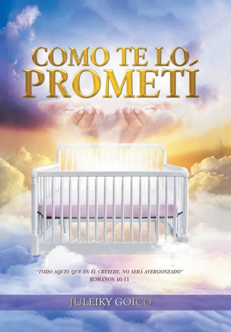 Como Te Lo Prometí: En Honor Al Padre, Al Hijo Y Al Espíritu Santo - Hardcover