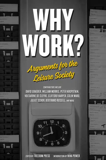 Why Work?: Arguments for the Leisure Society - Paperback