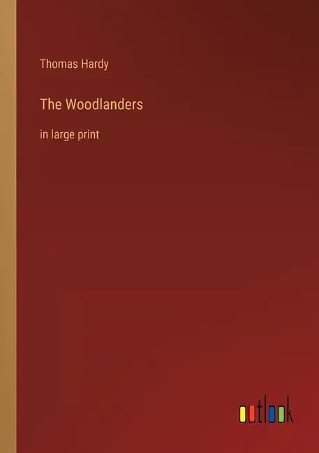 The Woodlanders: in large print - Paperback