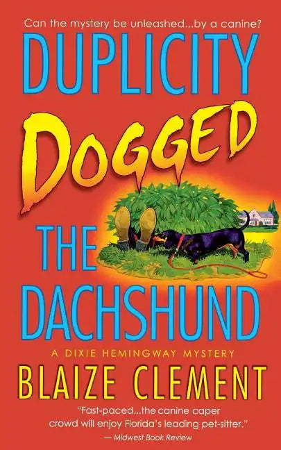 Duplicity Dogged the Dachshund: The Second Dixie Hemingway Mystery - Paperback