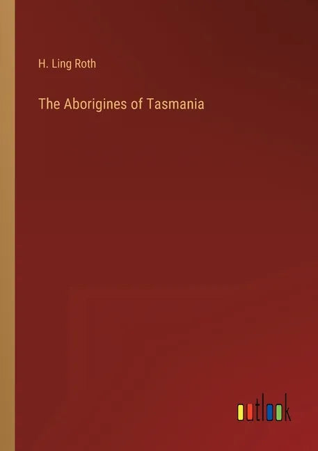 The Aborigines of Tasmania - Paperback