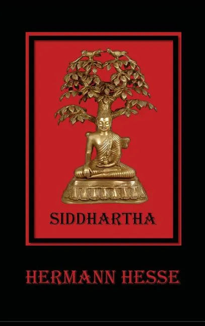 Siddhartha: An Indian Tale - Hardcover