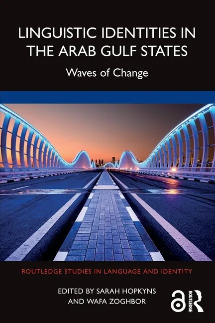 Linguistic Identities in the Arab Gulf States: Waves of Change - Paperback