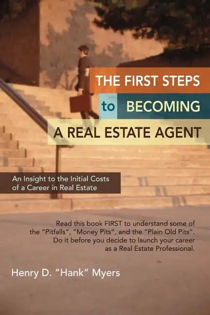 The First Steps to Becoming a Real Estate Agent: An Insight to the Initial Costs of a Career in Real Estate - Paperback