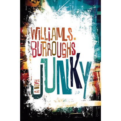 Junky: The Definitive Text of Junk - Paperback
