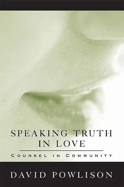 Speaking Truth in Love: Counsel in Community - Paperback