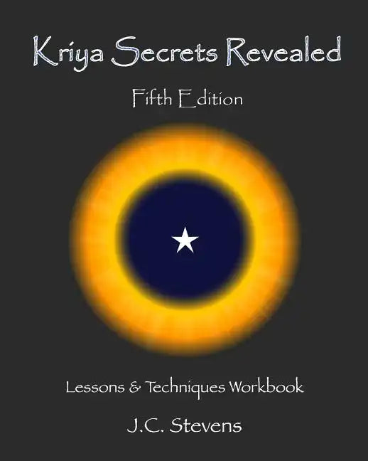 Kriya Secrets Revealed: Complete Lessons and Techniques - Paperback