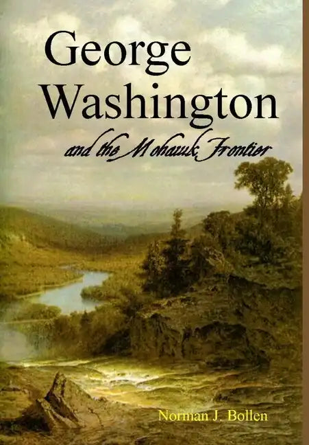 George Washington and the Mohawk Frontier - Hardcover