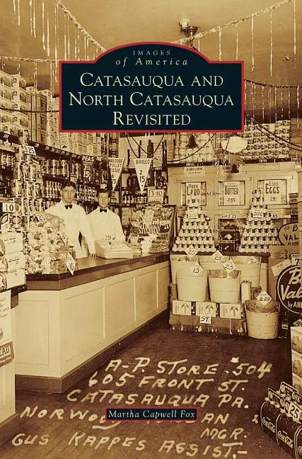 Catasauqua and North Catasauqua Revisited - Hardcover