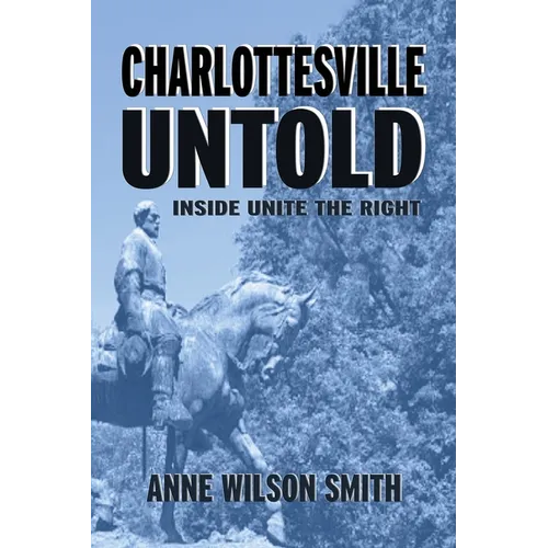 Charlottesville Untold: Inside Unite The Right - Paperback