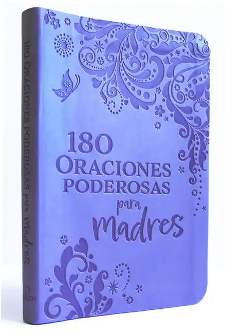 180 Oraciones Poderosas Para Madres / 180 Powerful Prayers for Mothers - Paperback