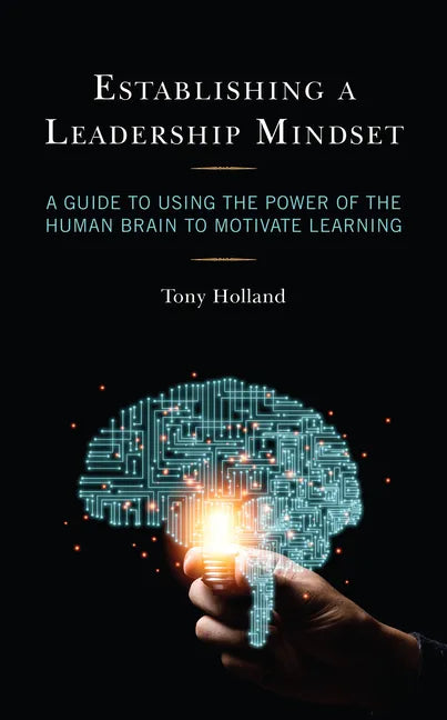 Establishing a Leadership Mindset: A Guide to Using the Power of the Human Brain to Motivate Learning - Paperback