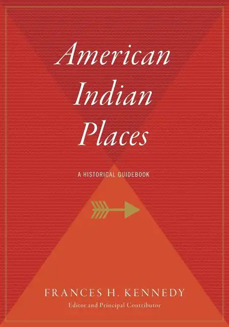 American Indian Places: A Historical Guidebook - Paperback
