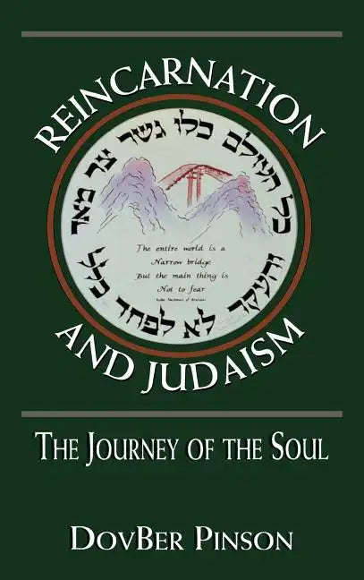 Reincarnation and Judaism: The Journey of the Soul - Hardcover