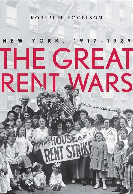 Great Rent Wars: New York, 1917-1929 - Hardcover