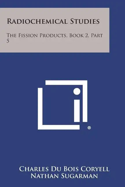 Radiochemical Studies: The Fission Products, Book 2, Part 5 - Paperback