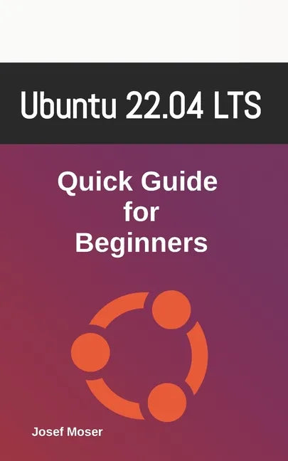 Ubuntu 22.04: Quick Guide for Beginners - Paperback