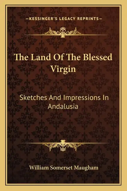The Land of the Blessed Virgin: Sketches and Impressions in Andalusia - Paperback