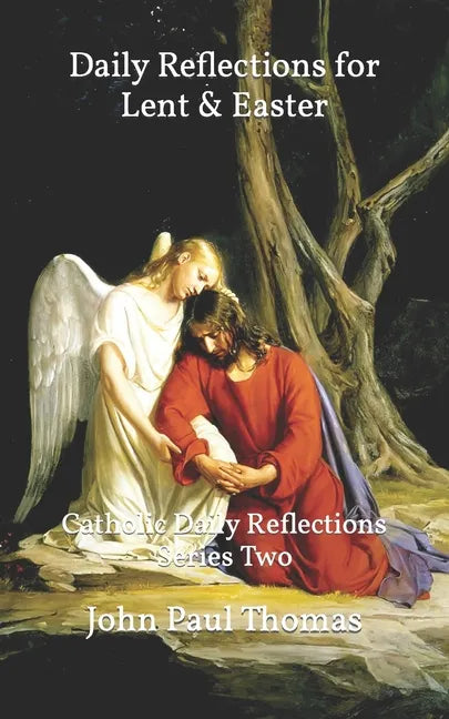 Daily Reflections for Lent & Easter: Catholic Daily Reflections Series Two - Paperback