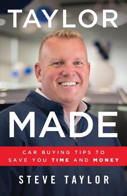 Taylor Made: Car Buying Tips to Save You Time and Money - Paperback