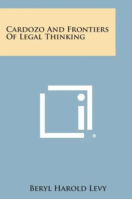 Cardozo and Frontiers of Legal Thinking - Paperback