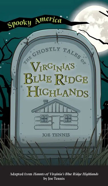 Ghostly Tales of Virginia's Blue Ridge Highlands - Hardcover