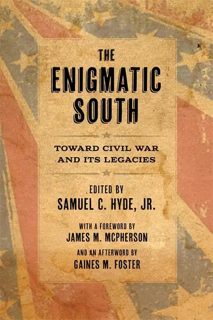 The Enigmatic South: Toward Civil War and Its Legacies - Hardcover