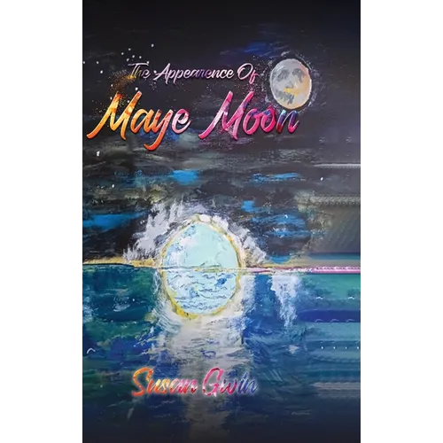 The Appearance of Maye Moon - Hardcover