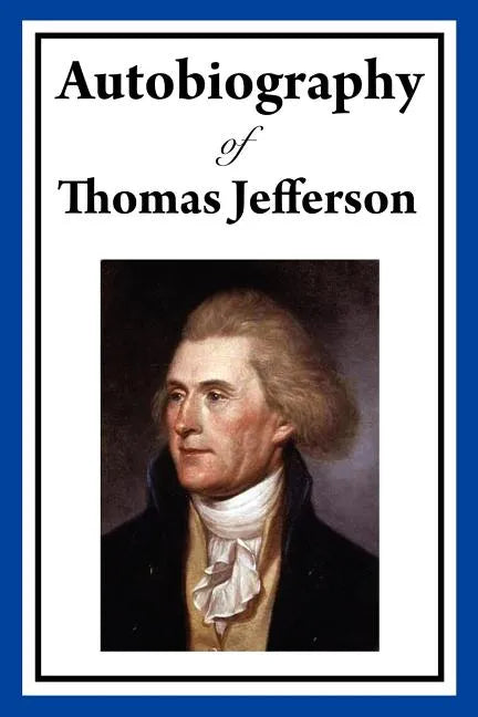 Autobiography of Thomas Jefferson - Paperback