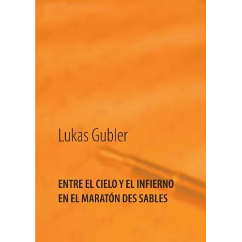 Entre el cielo y el infierno en la maratón des sables - Paperback