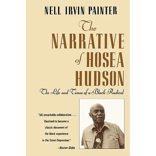 The Narrative of Hosea Hudson: The Life and Times of a Black Radical - Paperback