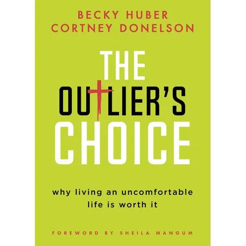 The Outlier's Choice: Why Living an Uncomfortable Life Is Worth It - Paperback