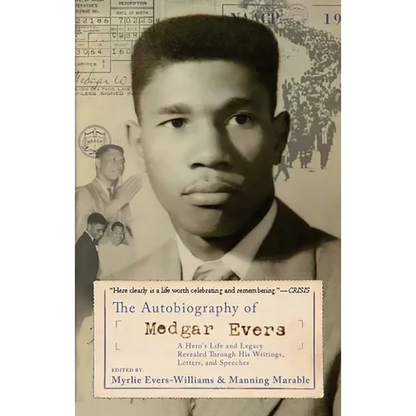 The Autobiography of Medgar Evers: A Hero's Life and Legacy Revealed Through His Writings, Letters, and Speeches - Paperback