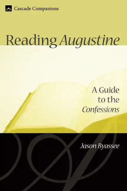 Reading Augustine: A Guide to the Confessions - Paperback