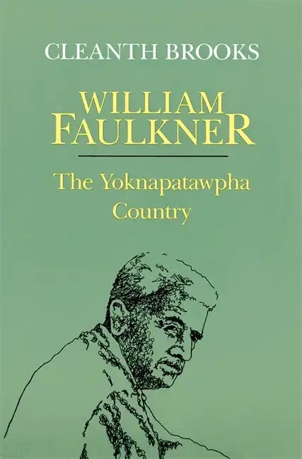William Faulkner: The Yoknapatawpha Country - Paperback