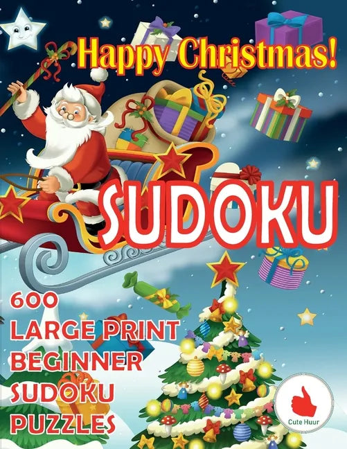 Happy Christmas Sudoku: 600 Large Print Easy Puzzles Beginner Sudoku for relaxation, mindfulness and keeping the mind active during the holiday season - Paperback