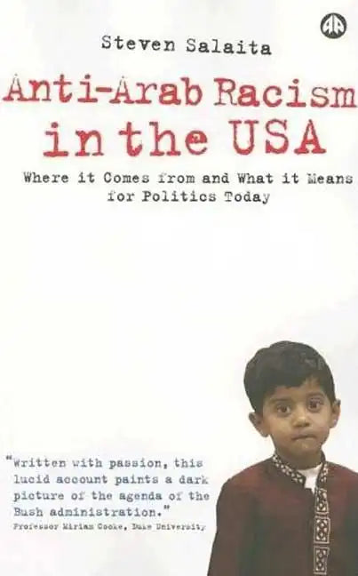 Anti-Arab Racism In The USA: Where It Comes From And What It Means For Politics Today - Paperback