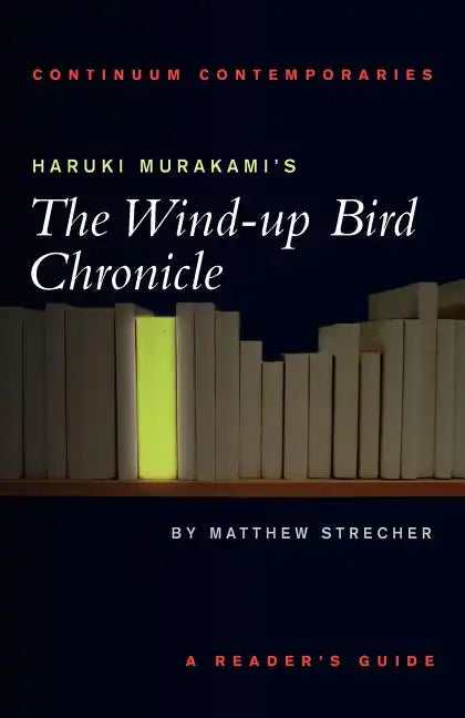 Haruki Murakami's the Wind-Up Bird Chronicle: A Reader's Guide - Paperback