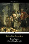 Epic of the Forgotten: Bulgarian-English Dual Language Text - Paperback