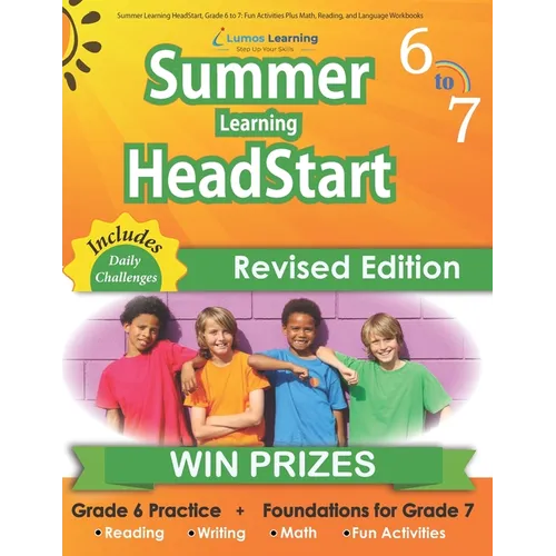 Summer Learning HeadStart, Grade 6 to 7: Fun Activities Plus Math, Reading, and Language Workbooks: Bridge to Success with Common Core Aligned Resourc - Paperback